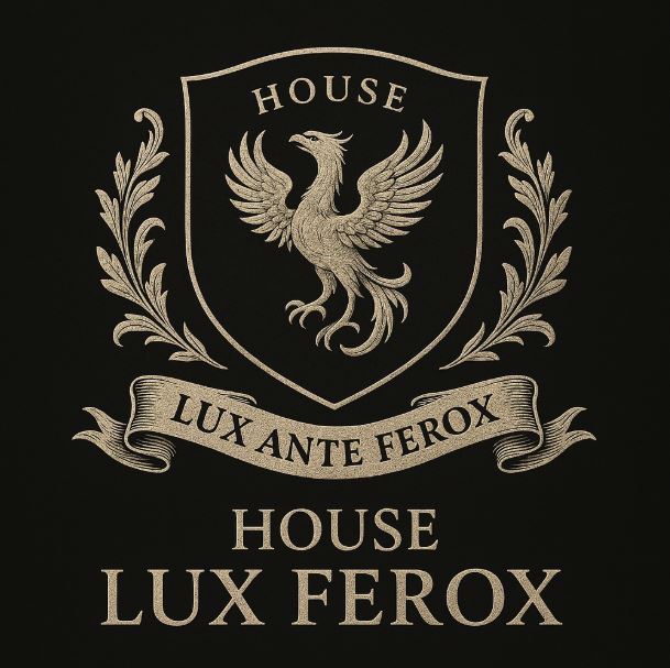 House Lux Ferox® | "Fierce Light"